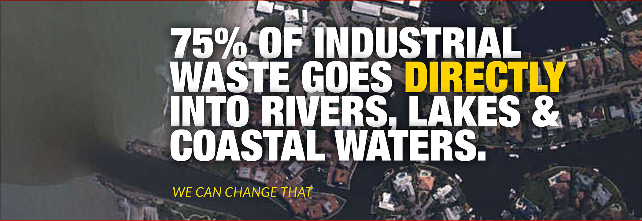 75% of industrial waste goes into rivers